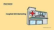 Hospital SEO Marketing Helps To Reach Your Patient
