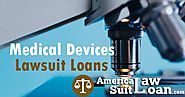 Medical Devices & Malpractices Lawsuit Loans | America Lawsuit Loans