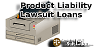 Product Liability Lawsuit Loans | America Lawsuit Loans