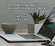 Important Feng Shui Tips For Successful Workspace Operators - Feng shui Davination Feng shui Service Bazi name analys...