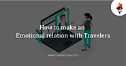 How to make an emotional relation with Travelers