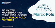 Indian Tech Mahendra First to Use R3’s Blockchain-Based Marco Polo Network