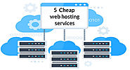 5 Cheap web hosting services | Affordable web hosting services