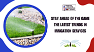 Efficient Irrigation Services for Your Garden
