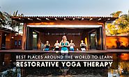 Best Places To Learn Restorative Yoga Therapy Around The World