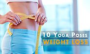 10 Best Yoga Poses For Weight Loss - That Are Quick And Easy