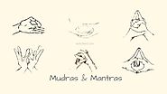 Mudras and Mantras For a Deeper Chakra Meditation