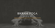 Bikram Yoga - Its Origin, Benefits and Precautions