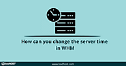 How can you change the server time in WHM | bodHOST