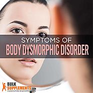 Body Dysmorphic Disorder: Characteristics, Causes & Treatment | BulkSupplements.com