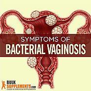 Bacterial Vaginosis: Symptoms, Causes & Treatment | BulkSupplements.com