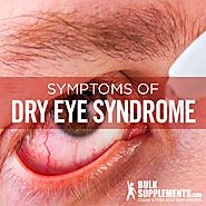 Dry Eye Syndrome: Symptoms, Causes & Treatment | BulkSupplements.com