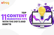 Top 11 Content Marketing Tips with the Do’s and Don’ts – Efrog