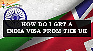 How Do I Get A India Visa From The UK?