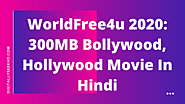 WorldFree4u 2020: 300MB Bollywood, Hollywood Movie In Hindi