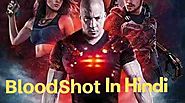 Bloodshot Full Hd Hindi Dubbed Movie Leaked Online By Tamilrockers