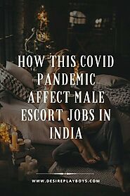 How this COVID pandemic affect Male Escort Jobs in India