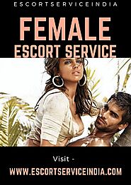 Important things you are unaware about Female Escort Service