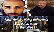 New York By killing father was Son eaten away by the corpse?