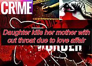 Daughter kills her mother with cut throat due to love affair