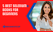 5 Best Selenium Books for Beginners | H2kinfosys Blog
