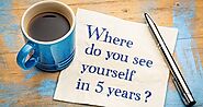 How to Answer About "Where Do You See Yourself in the Next 5 Years in an Interview?"