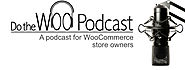 Do the Woo - A Podcast for WooCommerce Shop Owners | Listly List