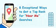 8 Exceptional Ways to Get a Top Rank for “Near Me” Searches - 4 SEO Help