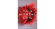This Mortal Coil (This Mortal Coil, #1) by Emily Suvada