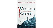Wicked Saints (Something Dark and Holy, #1) by Emily A. Duncan
