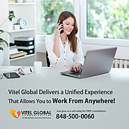 Vitel global Delivers Unified Experience That Allows You to Work From Anywhere