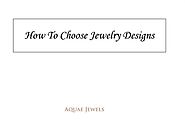 How to Choose Jewelry Designs