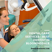 Dental Care Services - Best Dentist in Bloomingdale