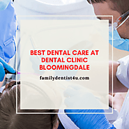 Best Dental Care at Dental Clinic Bloomingdale