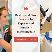 Best Dental Care Services by Experienced Dentist in Bloomingdale