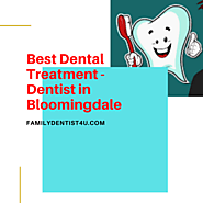 Best Dental Treatment - Dentist in Bloomingdale
