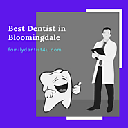 Best Dentist in Bloomingdale - FamilyDentist4u