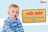 Hỏi Đáp Viêm Đường Hô Hấp Trên Ở Trẻ - Mẹ Việt 4.0
