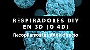 Respiradores DIY impresión 3D (y 4D). ¿En que consisten?