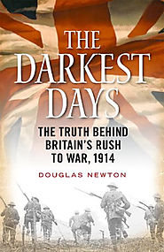 The Darkest Days: The Truth Behind Britain’s Rush to War, 1914 - Counterfire