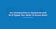 An Introduction to Keywords and its 9 Types You Need to Know Now!