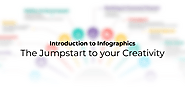 Introduction to Infographics - The Jumpstart to your Creativity!