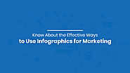 Know About the Effective Ways to Use Infographics for Marketing