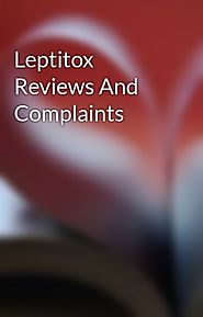 Leptitox Reviews And Complaints - LeptitoxReviewse - Wattpad