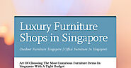 Art Of Choosing The Most Luxurious Furniture Items In Singapore With A Tight Budget