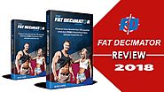 The Fat Decimator System Reviews 2018 - Watch This Before Buying