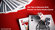 Get Tips to Become Rich Person via Satta Matka Game