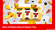 Best of Matka Result Kalyan Tips