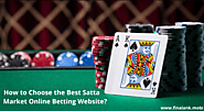 How to Choose the Best Satta Market Online Betting Website?