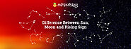 Sun, Moon and Rising Sign - All Difference And Combinations